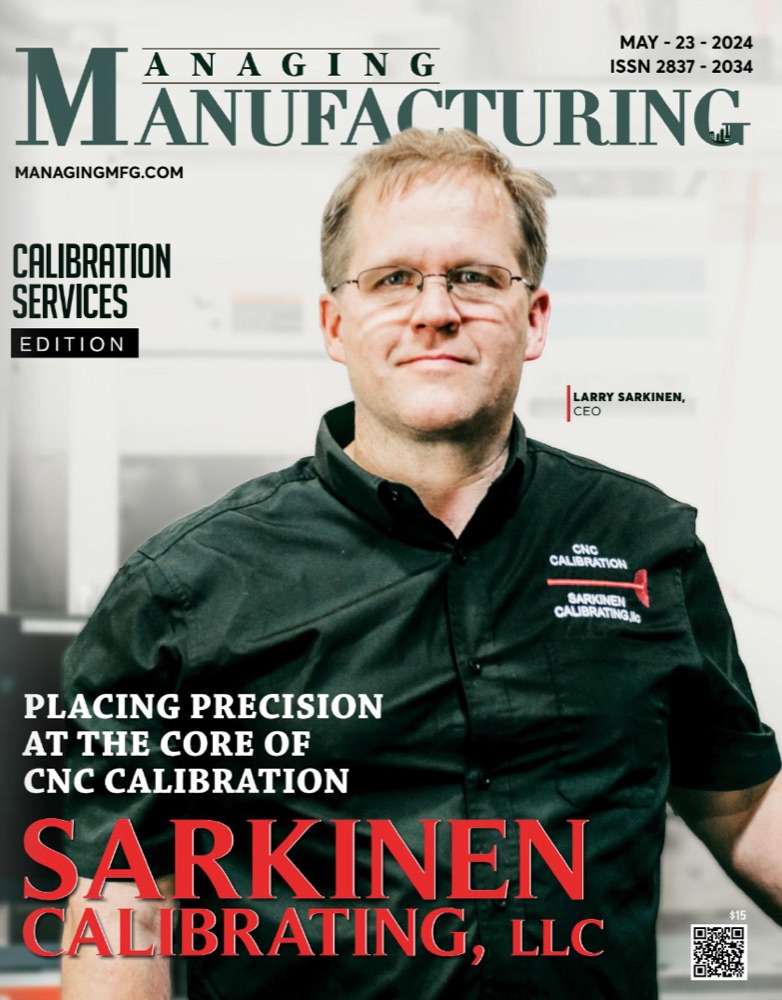 Managing Manufacturing magazine, May 2024 Calibration Services edition, cover featuring Larry Sarkinen, CEO of Sarkinen Calibrating